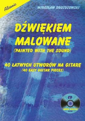 Dźwiękiem malowane - 40 łatwych utworów na gitarę