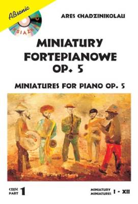 Miniatury fortepianowe op. 5 cz. 1 - Ares Chadzinikolau