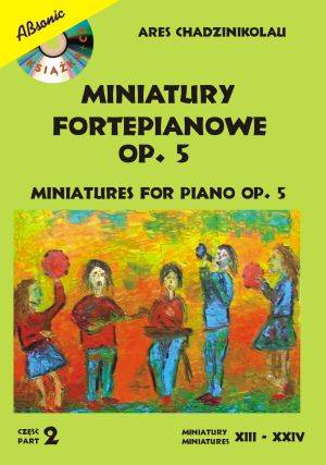 Miniatury fortepianowe op. 5 cz. 2 - Ares Chadzinikolau
