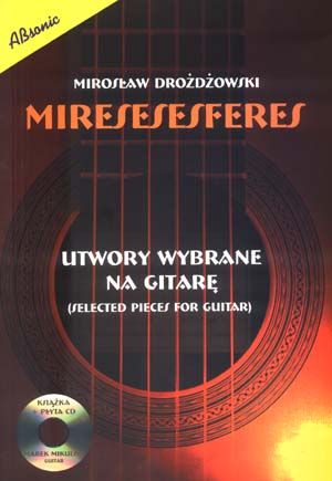 Miresesesferes - Utwory wybrane na gitarę -Mirosław Drożdżowski