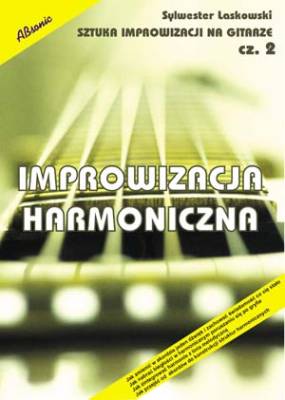 Sztuka improwizacji na gitarze cz. 2 - Improwizacja harmoniczn