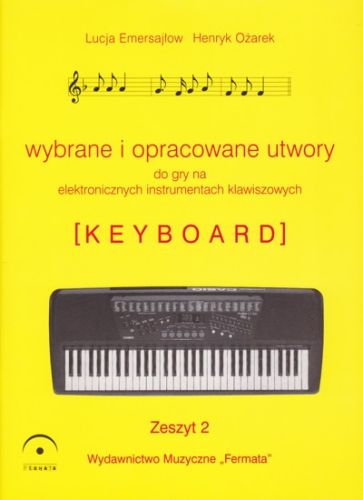 Fermata WYBRANE I OPRACOWANE UTWORY NA KEYBOARD ZESZYT 2